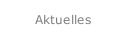 Aktuelles